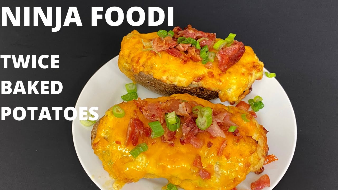 NINJA FOODI-Twice Baked Potatoes