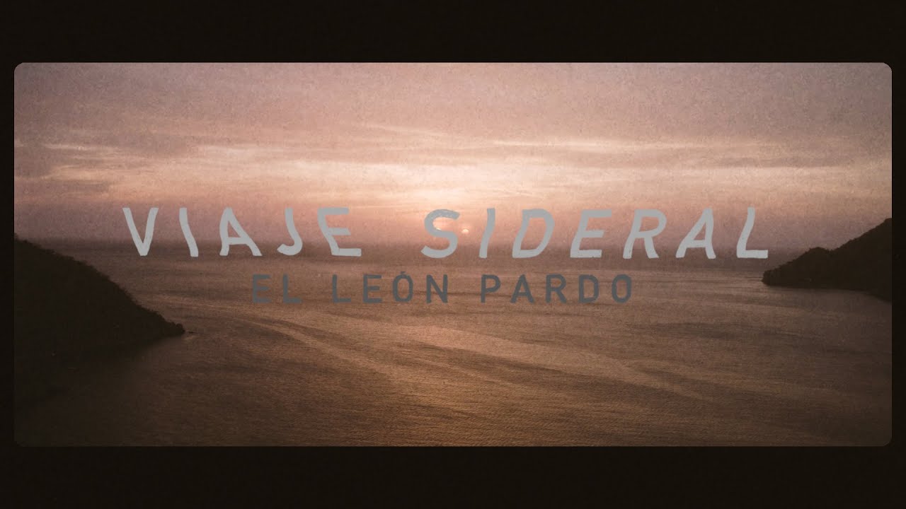 El Leon Pardo  - Viaje Sideral (Official Music Video)