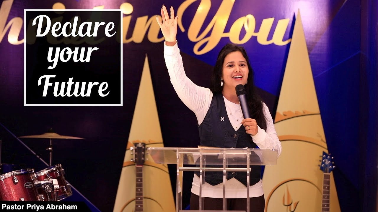 Declare Your Future(Full Msg) | Pastor Priya Abraham | 15/03/2020