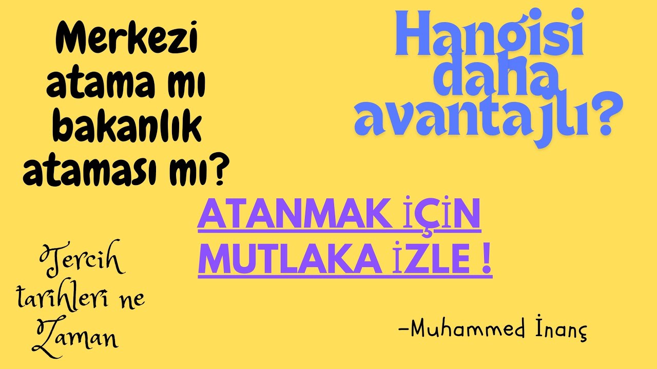 Merkezi atama ve bakanlık ataması avantajı dezavantajları Hangisine başvurmalısın? Tercih tarihleri