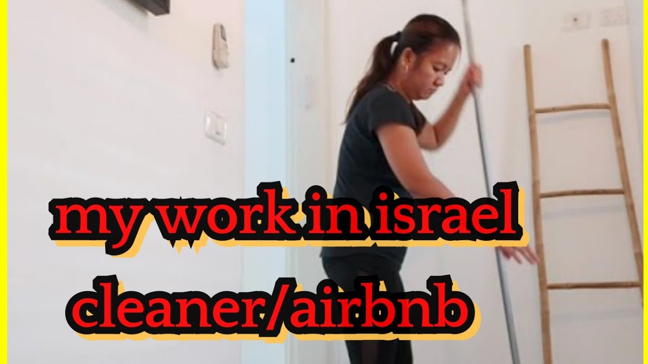 MY WORK in ISRAEL cleaner AIRBNB