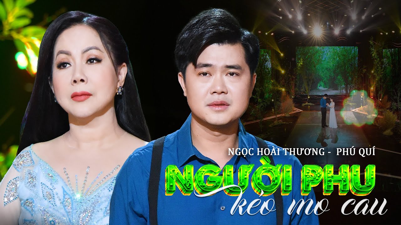 Người Phu Kéo Mo Cau - Ngọc Hoài Thương ft. Phú Quí | Nhạc Vàng Xưa Hay Nhất
