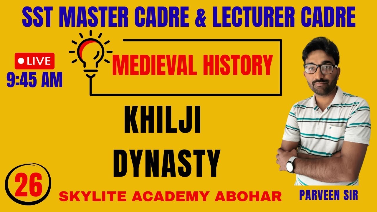 SST MASTER CADRE 2026 | MEDIEVAL HISTORY | KHILJI DYNASTY | DAY-26 | SKYLITE ACADEMY ABOHAR