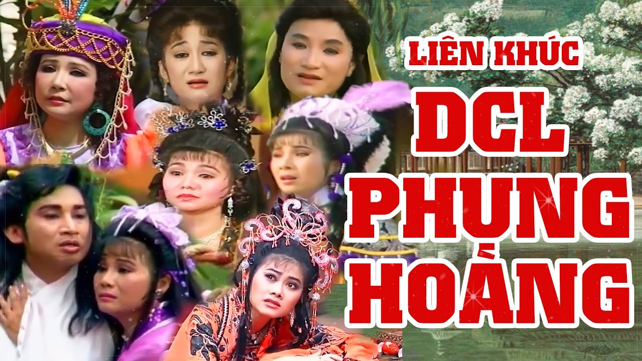 Tổng hợp DCL PHỤNG HOÀNG hay nhất (phần 1) Tài Linh, Ngọc Huyền, Kim Tử Long, Quế Trân, Thoại Mỹ...