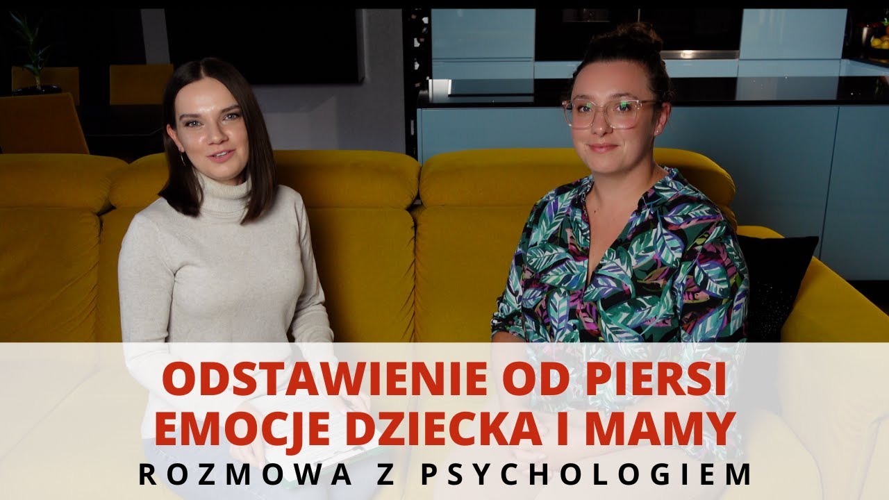 Odstawienie od piersi - emocje dziecka i mamy. Rozmowa z psychologiem