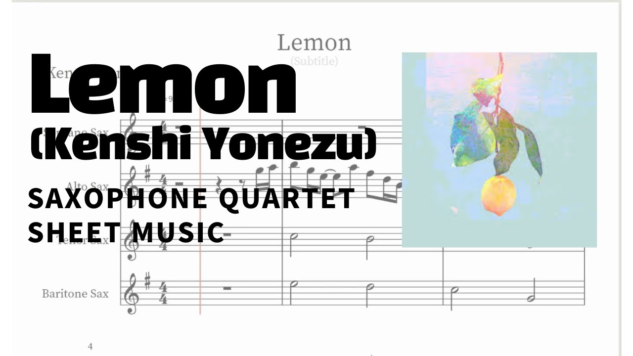 Lemon - Kenshi Yonezu | Saxophone Quartet Sheet Music | Soprano, Alto, Tenor, Baritone Saxophone