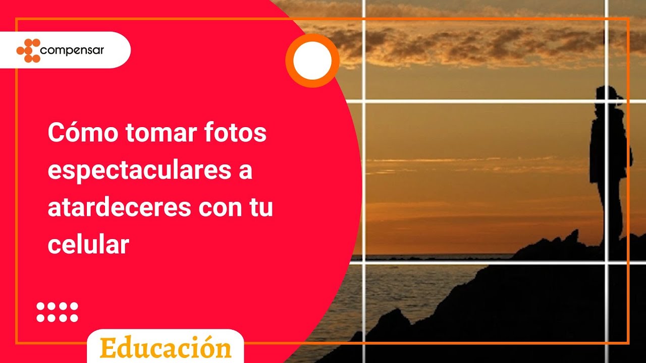 Cómo tomar fotos espectaculares a atardeceres con tu celular