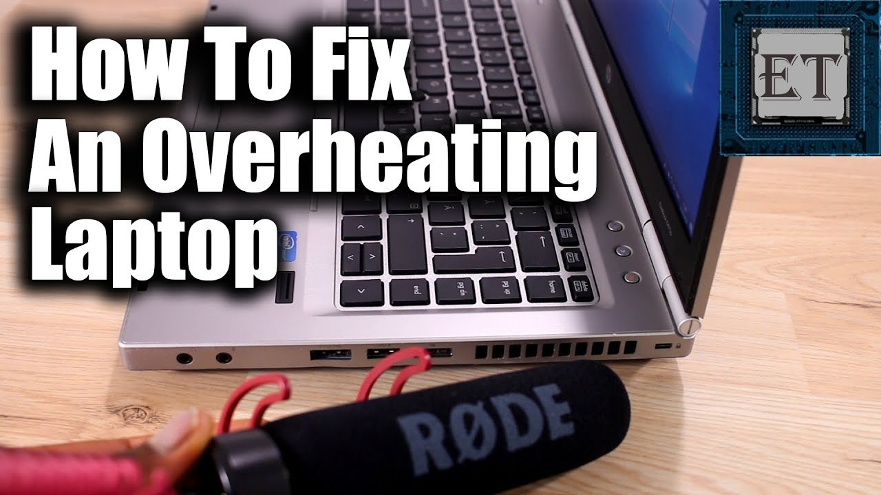 How to Fix An Overheating Laptop