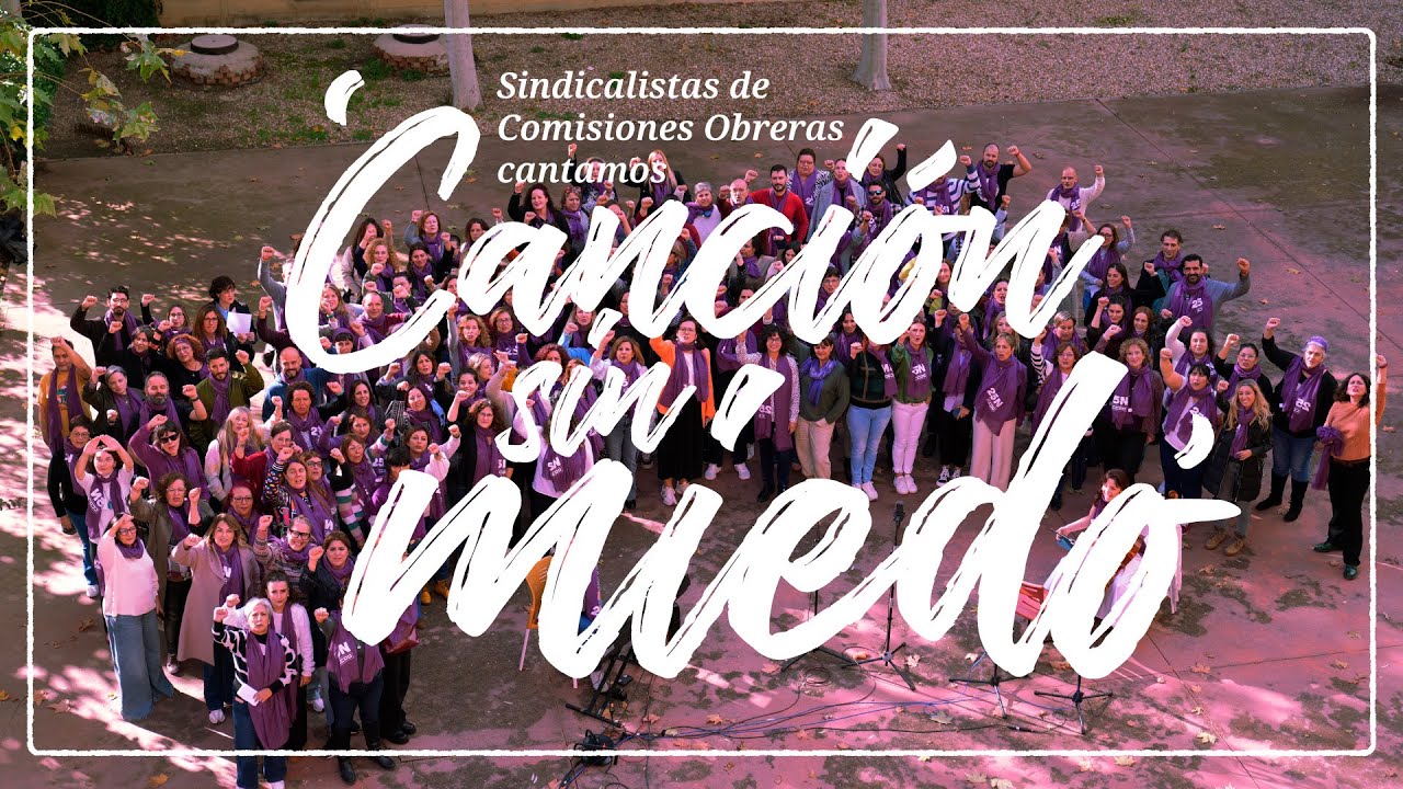 Sindicalistas de Comisiones cantamos 'Canción Sin Miedo' contra las violencias machistas