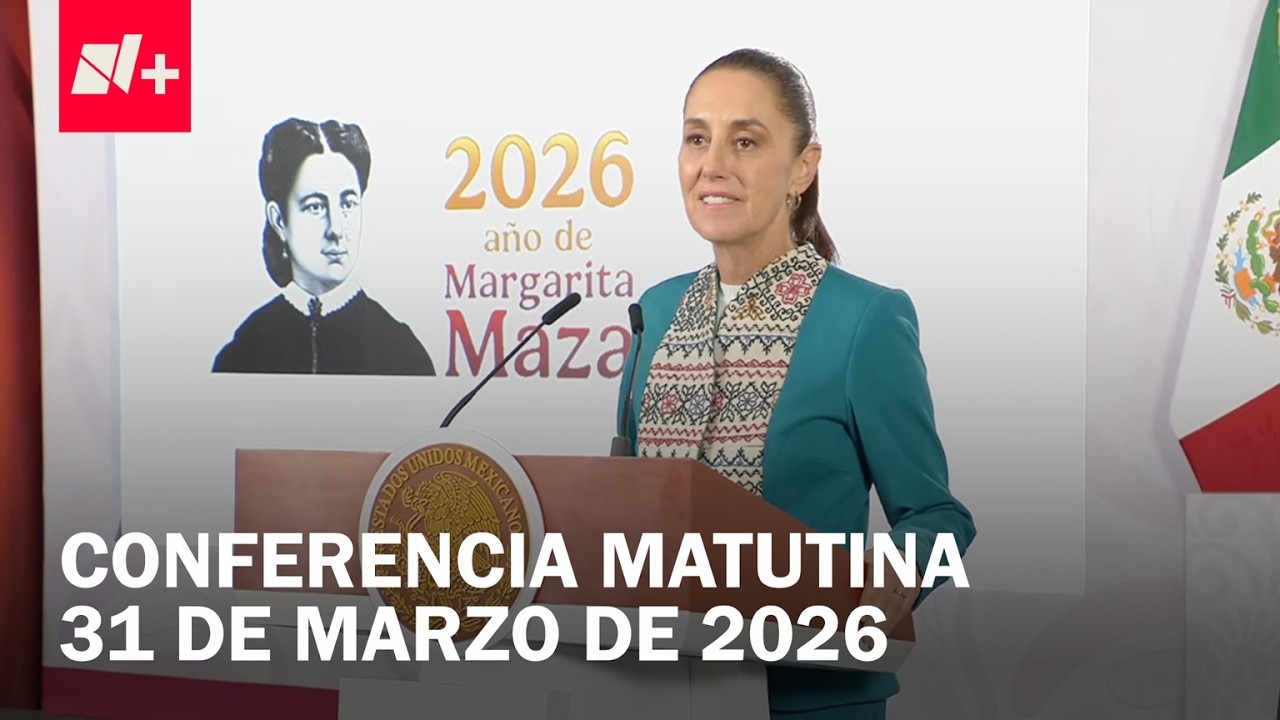 Conferencia de Claudia Sheinbaum hoy martes 31 de marzo de 2026