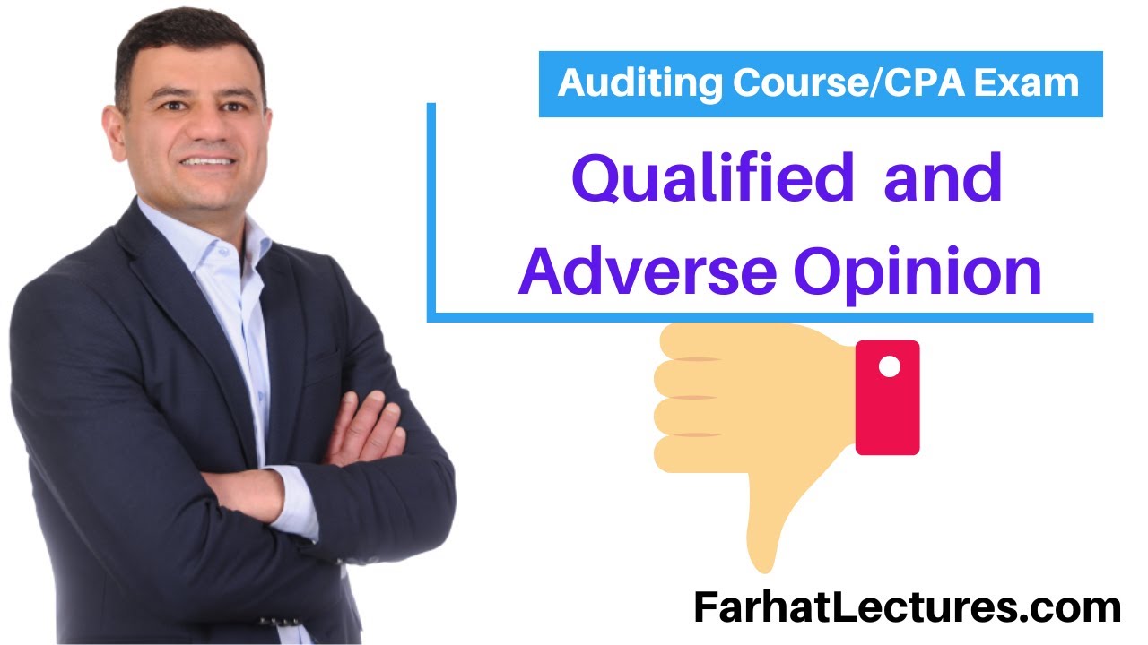 Qualified Opinion and Adverse Opinion Explained