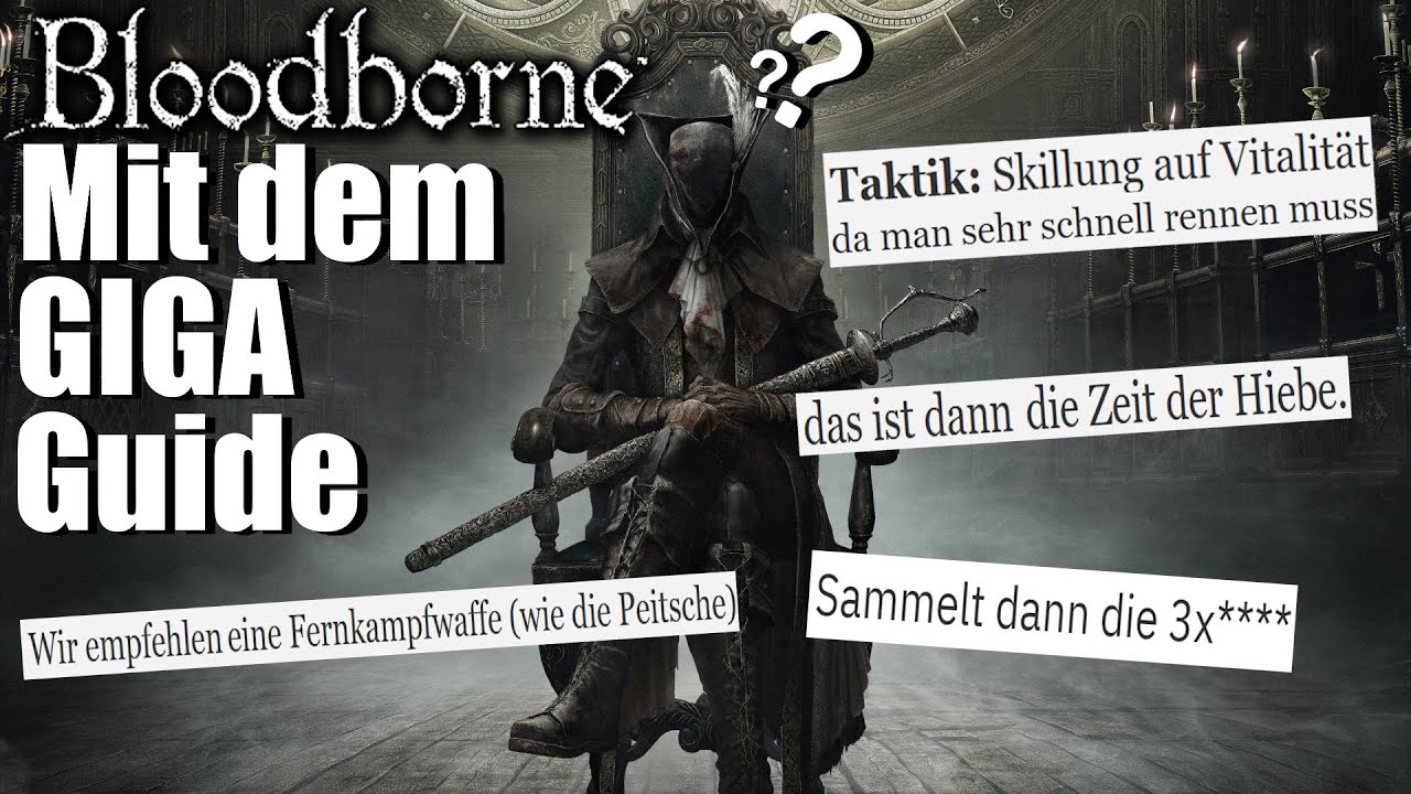 Bloodborne, aber mit dem schlechtesten Guide den ich finden konnte