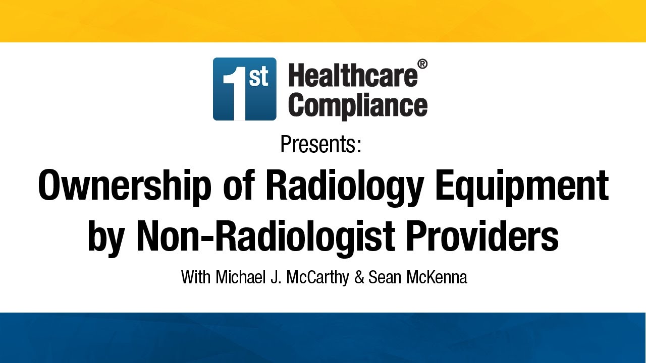 Non-Radiologist Providers Owning Radiology Equipment-Avoid Stark Law and Anti-Kickback