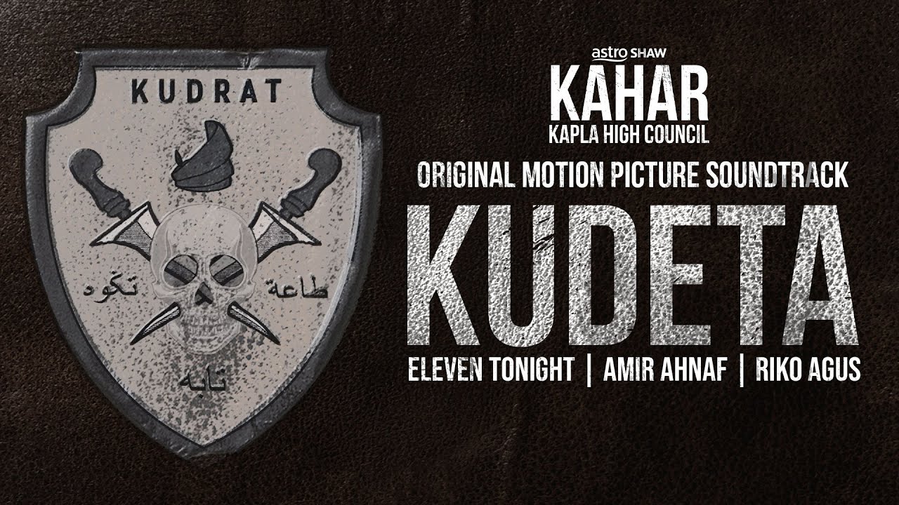 KUDETA - ELEVEN TONIGHT ft AMIR AHNAF & RIKO AGUS | OST KAHAR: KAPLA HIGH COUNCIL