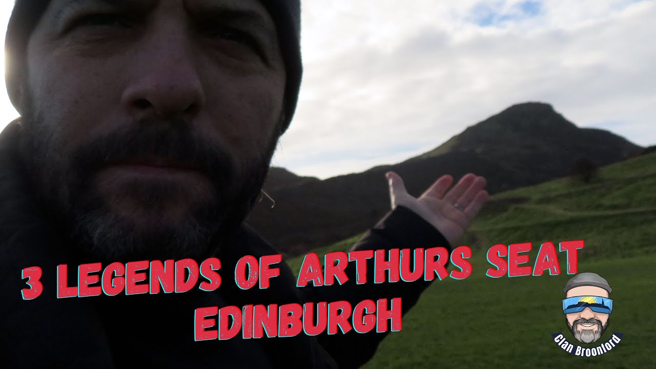 3 Legends of Arthurs Seat- Edinburgh