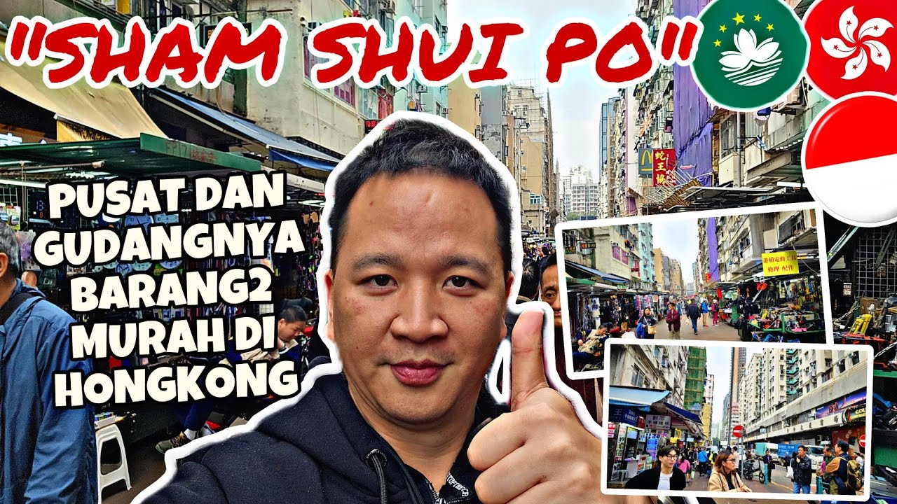 SHAM SHUI PO,. PUSAT DAN GUDANGNYA BARANG2 MURAH DI HONGKONG