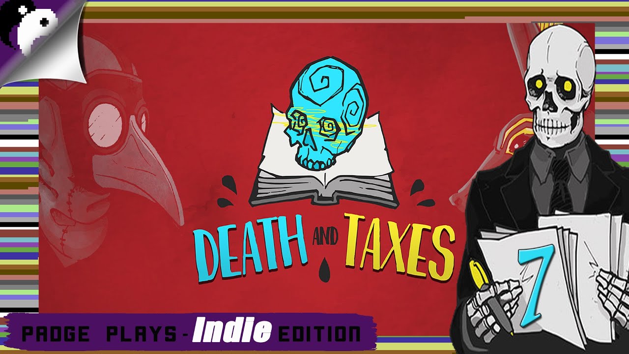Padge Plays! Indie Edition: Death And Taxes (2020 - Placeholder Gameworks) Part 7 - PC & Switch