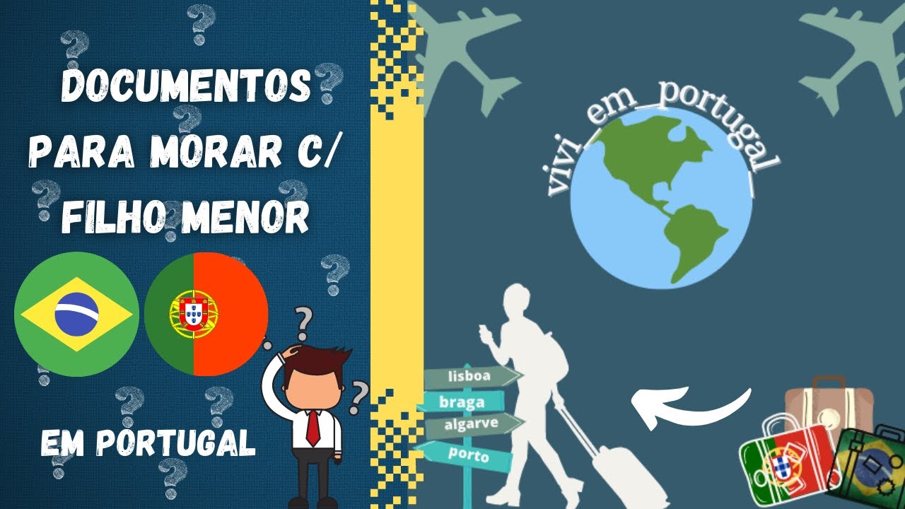 DOCUMENTOS PARA MORAR EM PORTUGAL COM FILHO MENOR