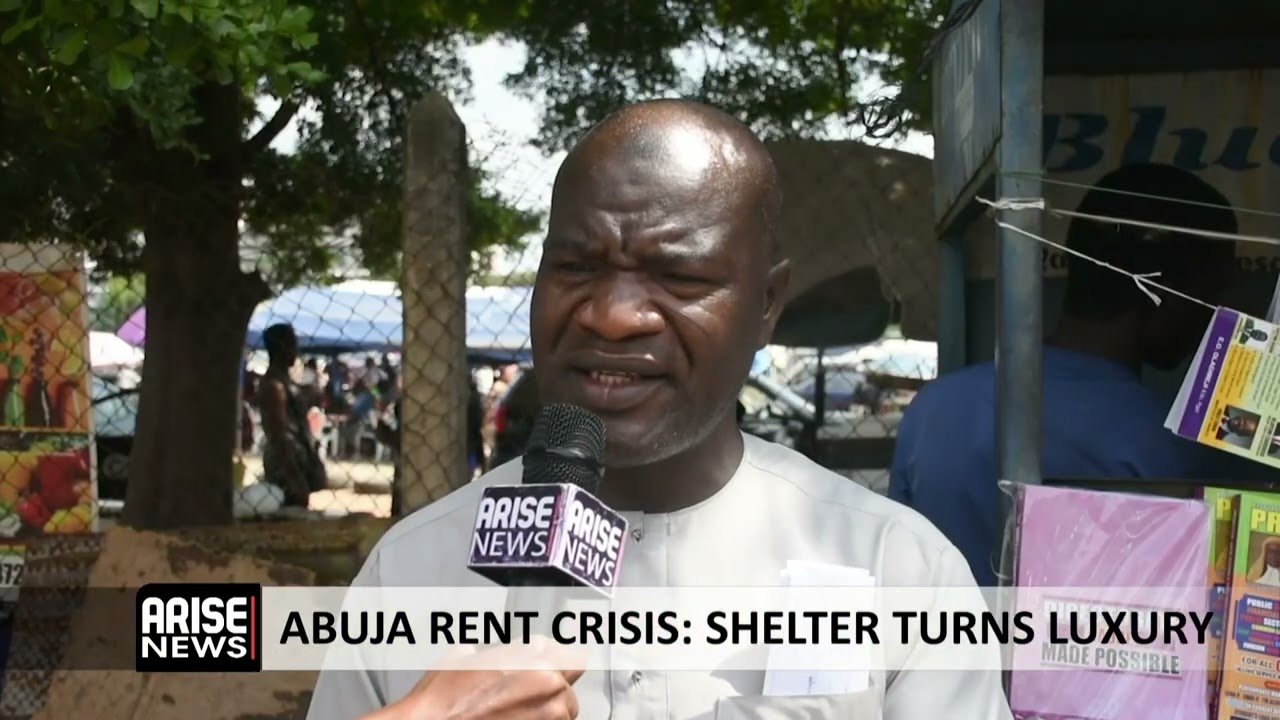 ABUJA RENT CRISIS: SHELTER TURNS LUXURY 