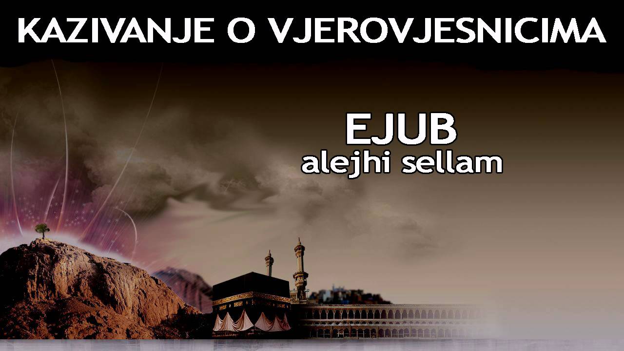 KAZIVANJE O VJEROVJESNICIMA 10 od 23 Ejub Alejhi Sellam.avi