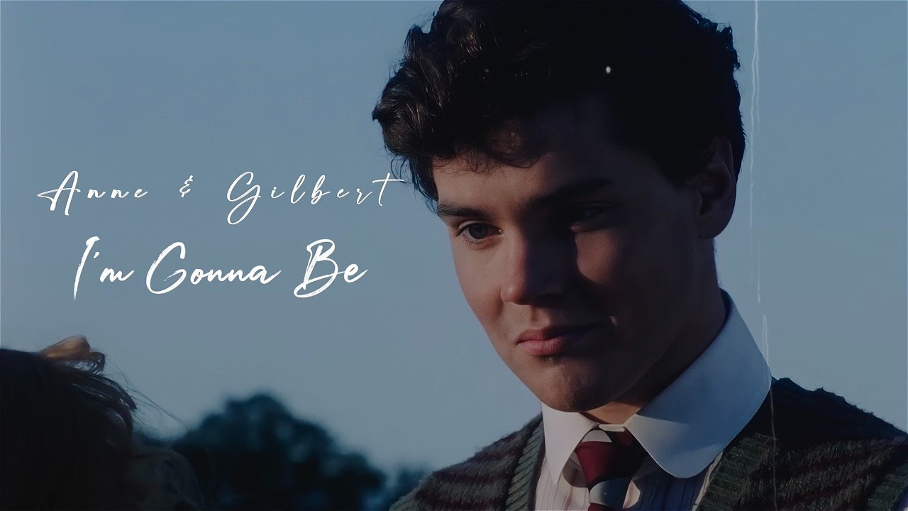 Anne & Gilbert | I'm Gonna Be