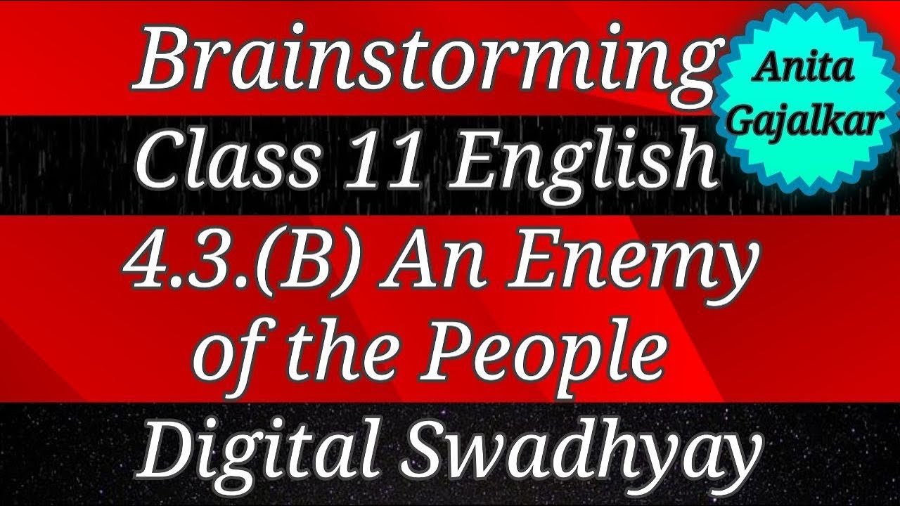 Brainstorming Class 11 English 4.3 (B) An enemy of the people । brainstorming 11th English 4.3