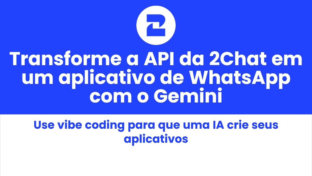 Vibe Coding: Como Criar um App de Automação para WhatsApp com Gemini
