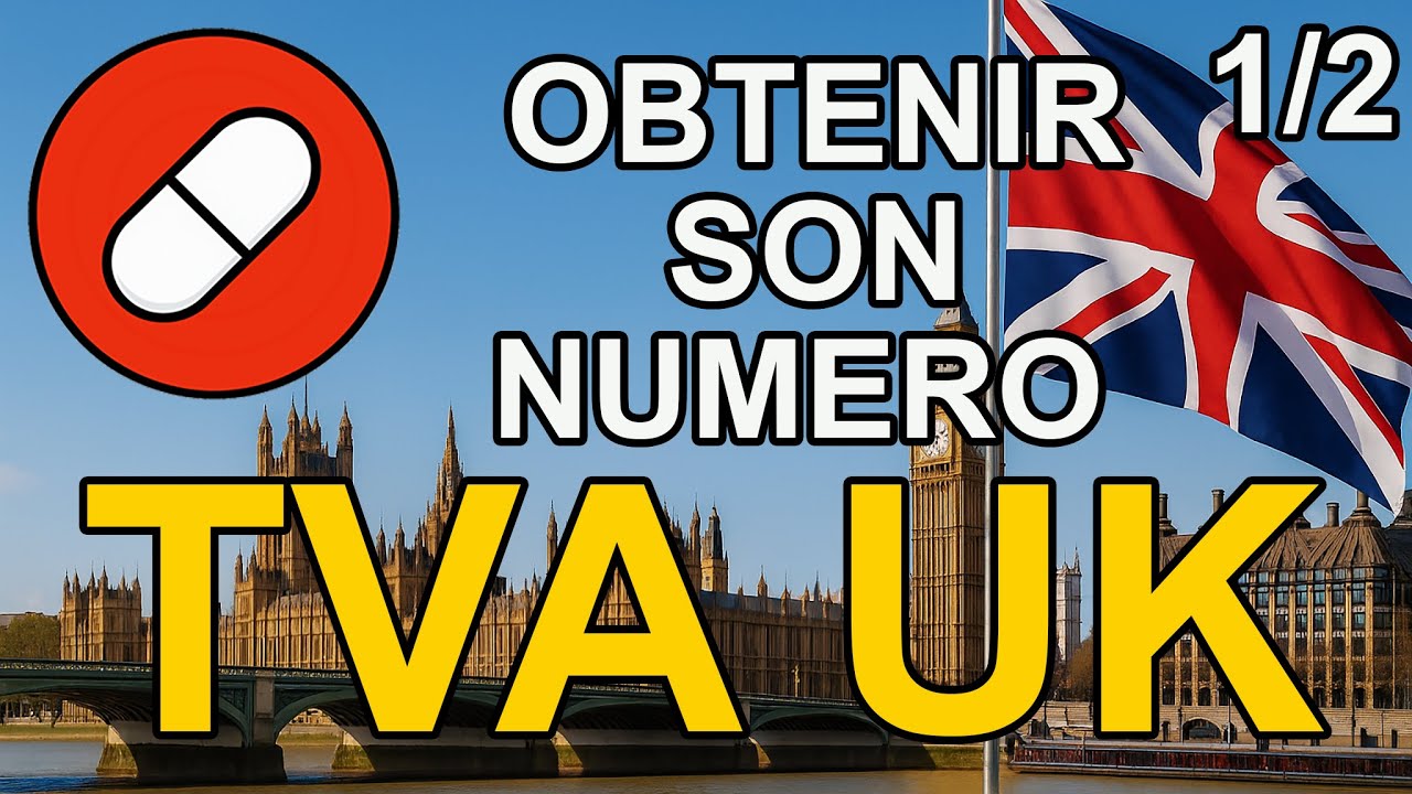 TVA Royaume-Uni 🇬🇧 : Obtenir son numéro de TVA UK  facilement (guide complet pas à pas)