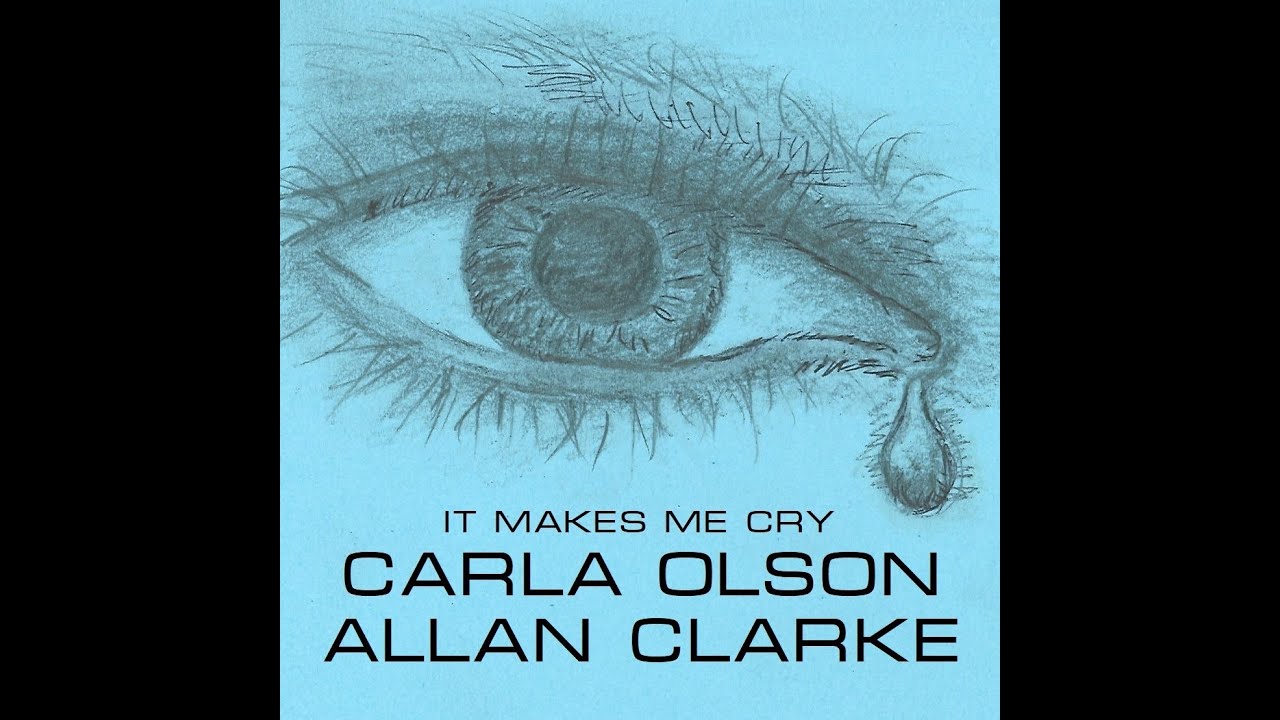 Carla Olson and Allan Clarke "It Makes Me Cry" (Single Version)