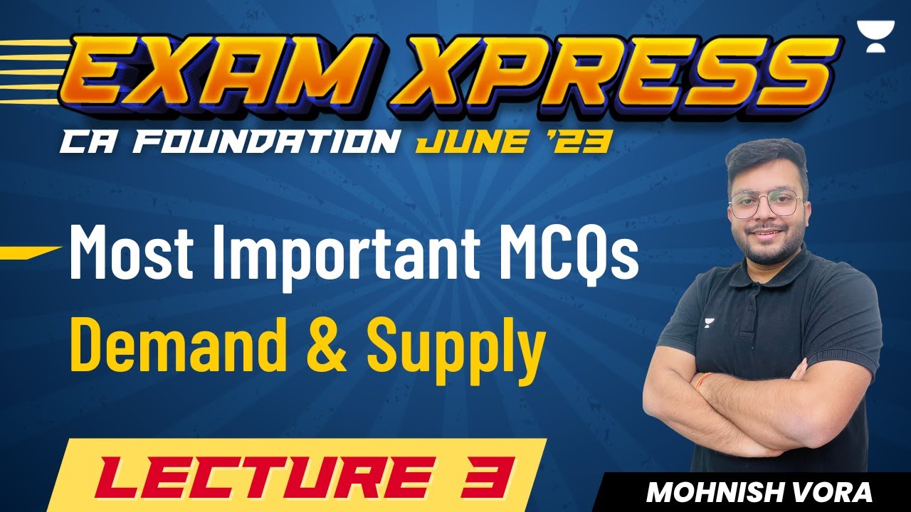 Most Important MCQs - Demand & Supply || Exam Xpress || CA Foundation Jun'23 || Mohnish Vora (MVSIR)
