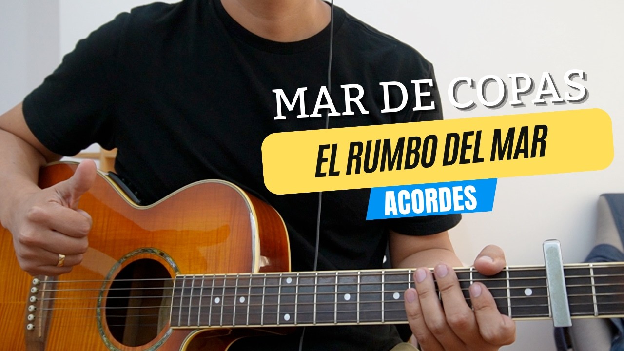 EL RUMBO DEL MAR - MAR DE COPAS (ACORDES)