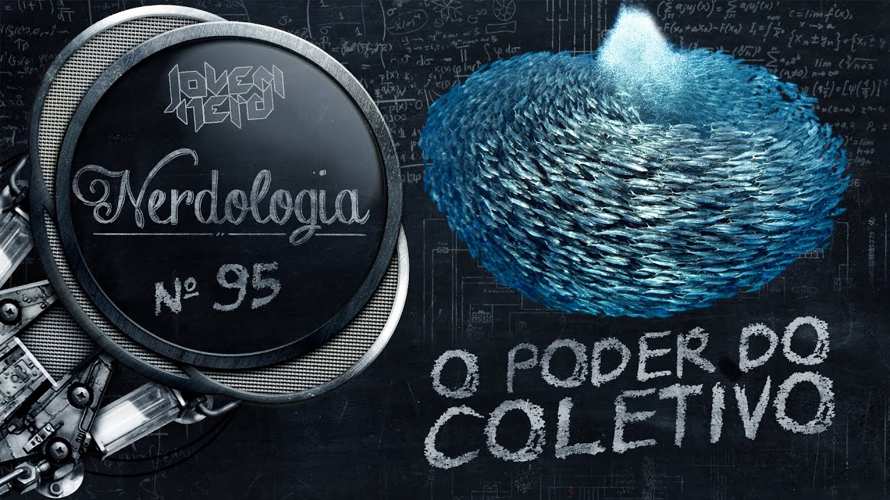 O Poder do Coletivo | Nerdologia