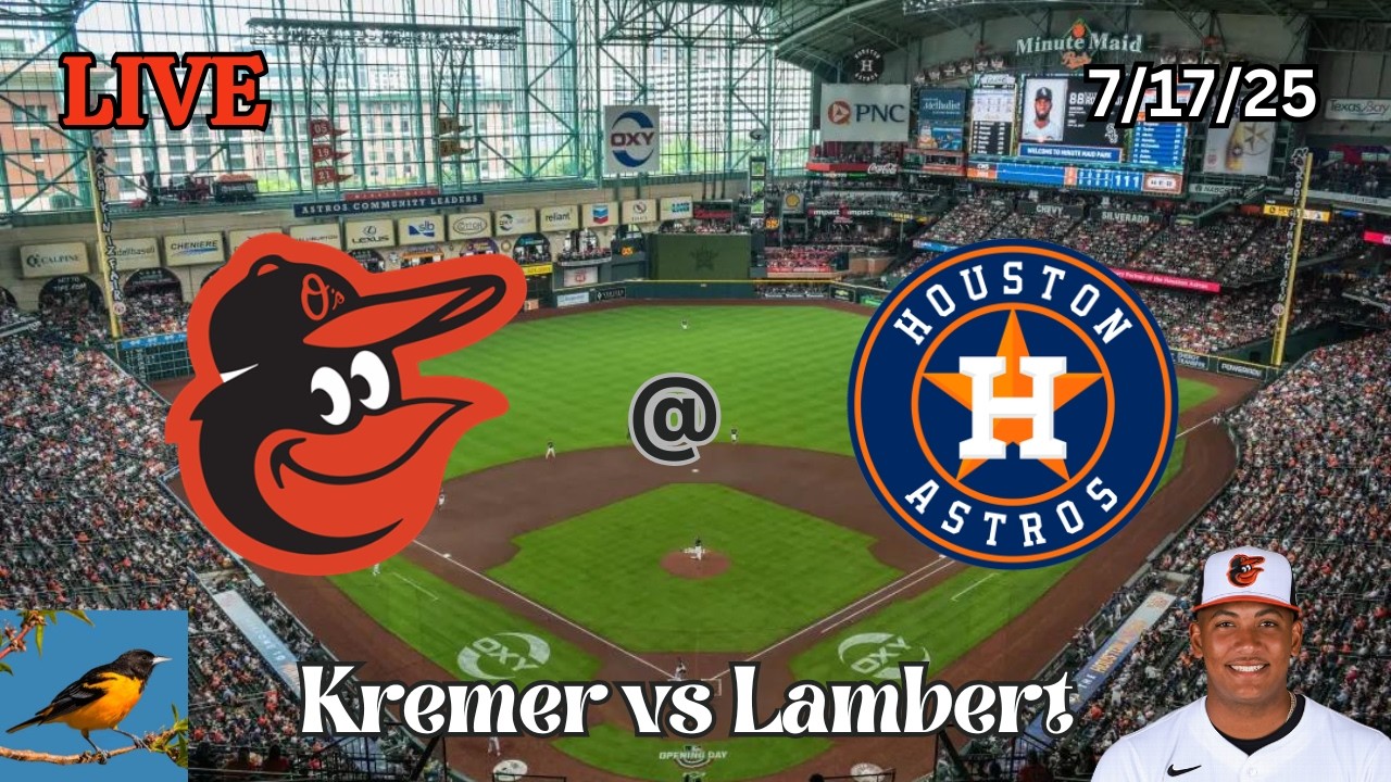 Baltimore Orioles @ Houston Astros | LIVE Play-by-Play & Commentary | 7/17/26 | Kremer - Game 98