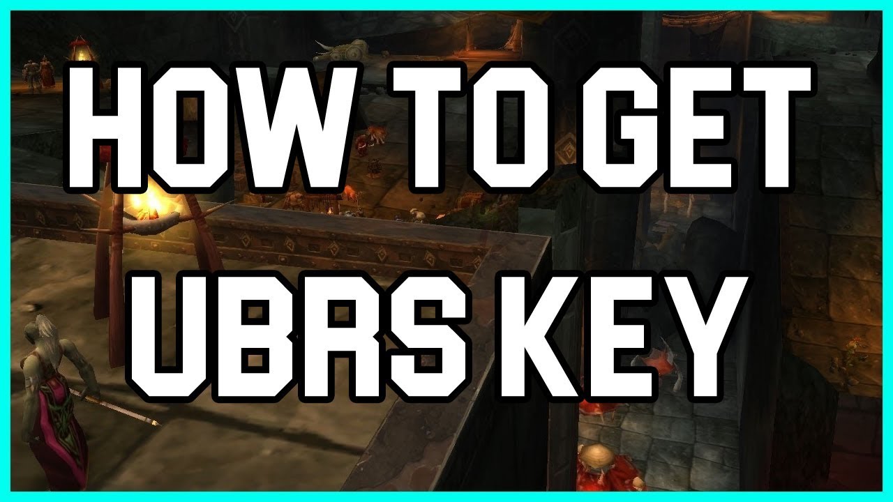 UBRS Key Quest Guide Classic / Vanilla WoW