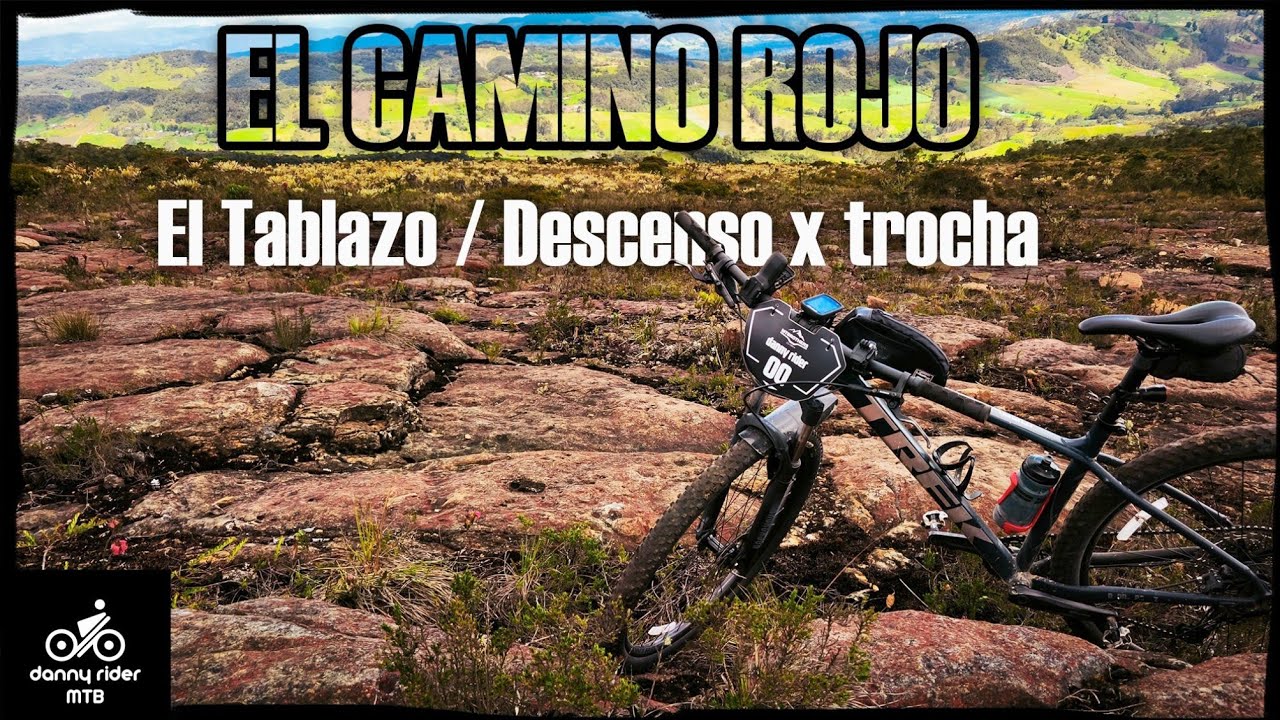 El Tablazo - Descenso por trocha | EL CAMINO ROJO