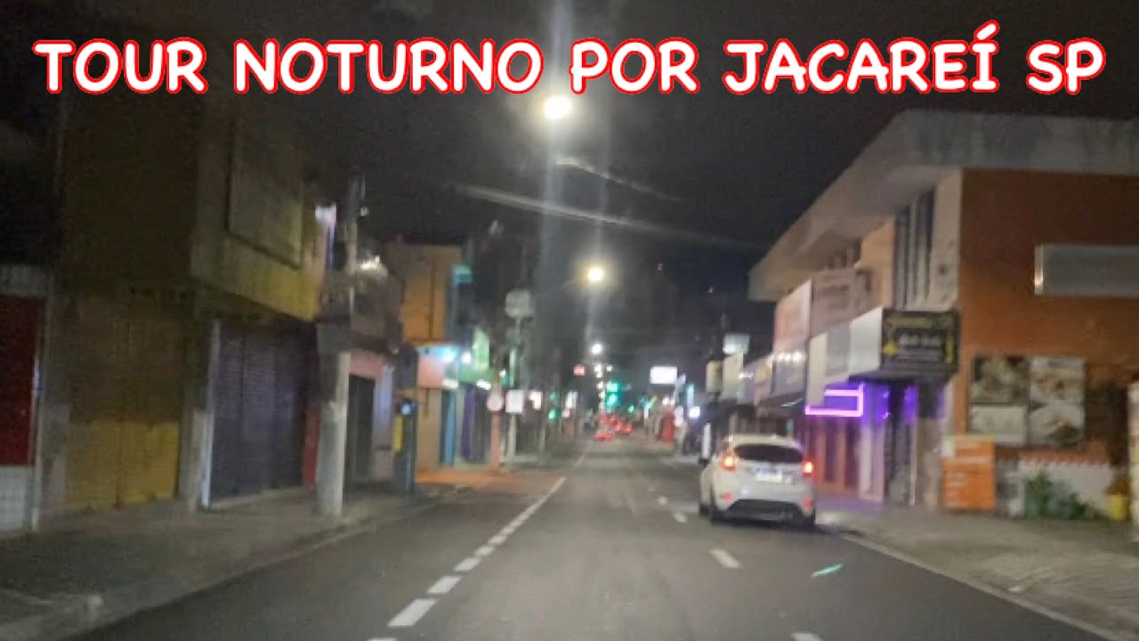TOUR NOTURNO POR JACAREÍ SP - CRUZAMOS A CIDADE.