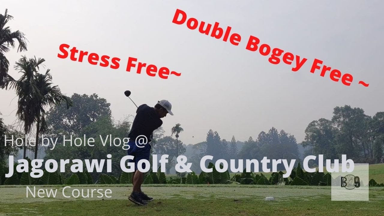 18 HOLE VLOG | Double Bogey free~ @Jagorawi Golf & Country Club - New Course | Part 1