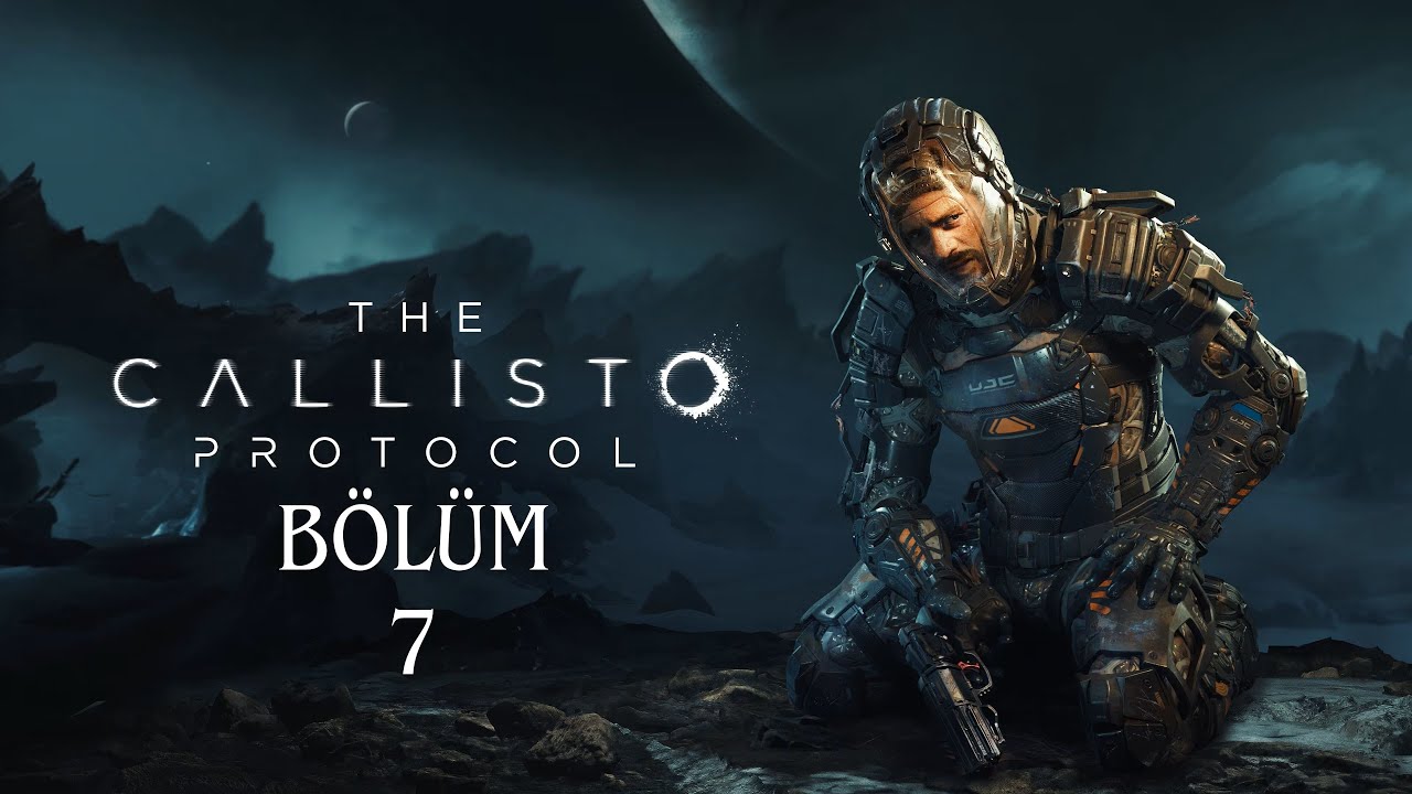 The Callisto Protocol Canlı Yayın | Türkçe Oynanış – Bölüm 7