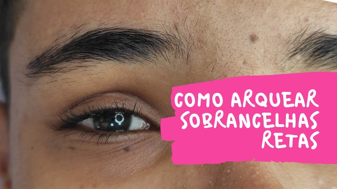 COMO ARQUEAR SOBRANCELHAS RETAS