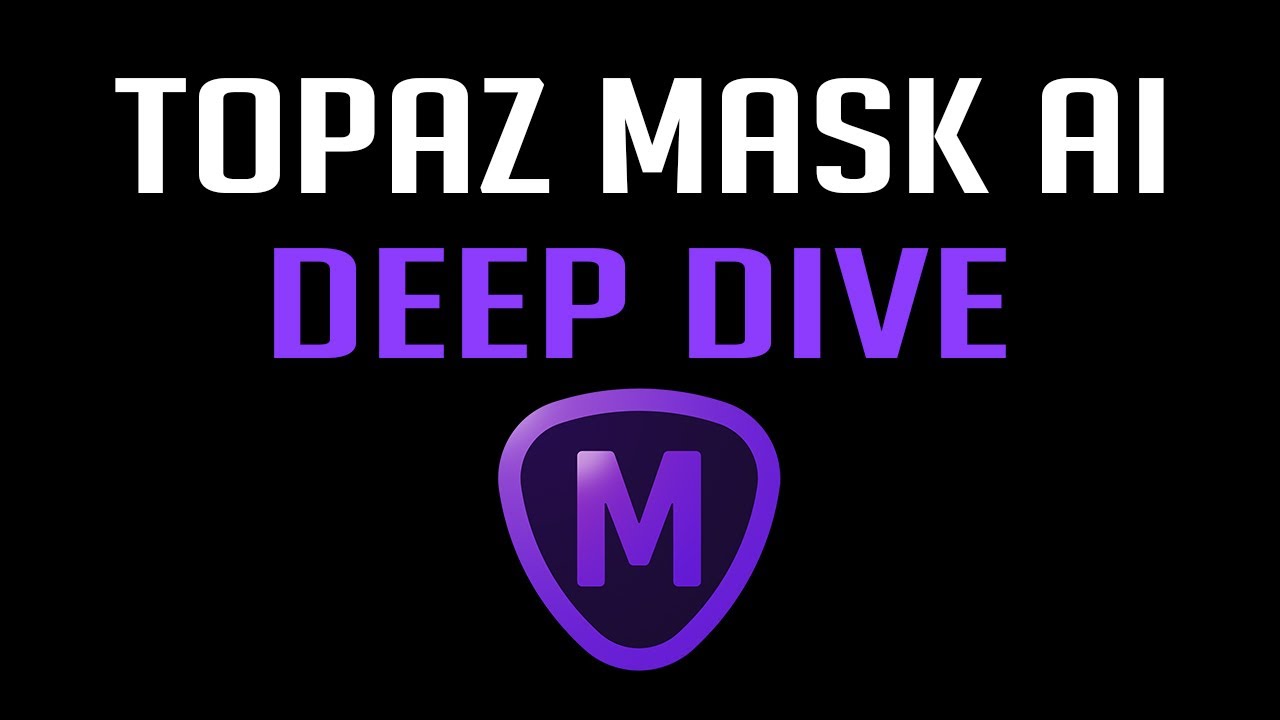 TOPAZ MASK AI: DEEP DIVE