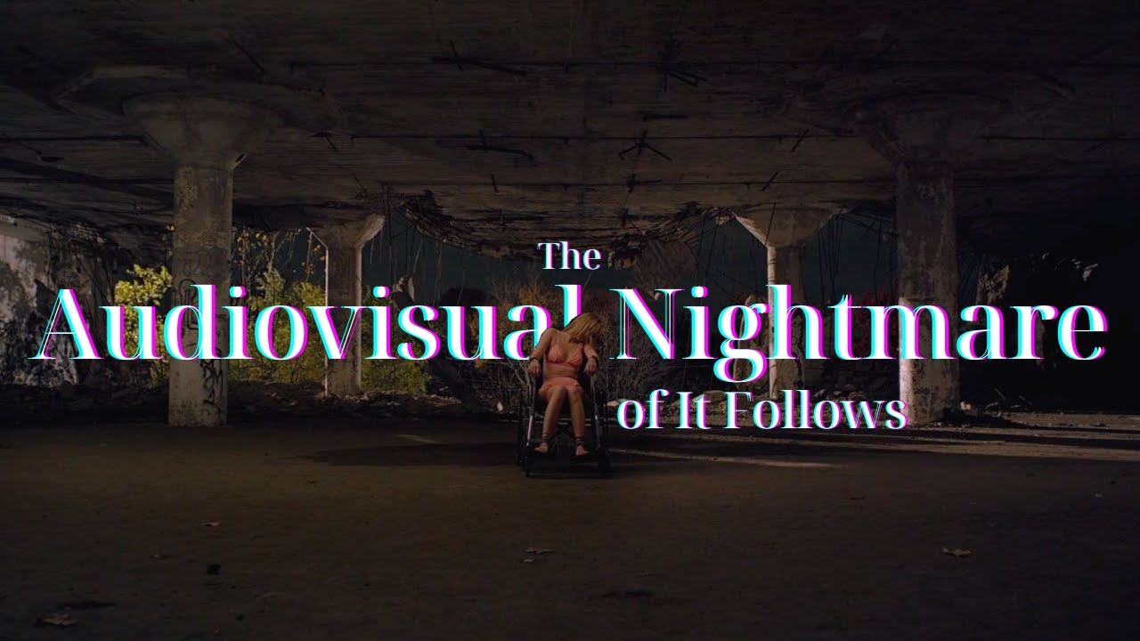 The audiovisual nightmare of It Follows