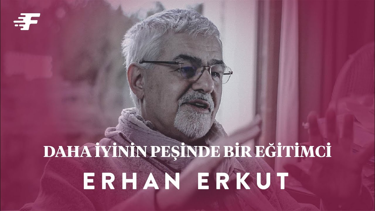 Daha İyinin Peşinde Bir Eğitimci: Erhan Erkut