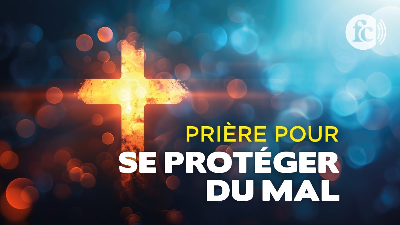 Prière pour se protéger du mal