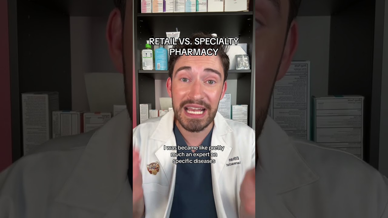 RETAIL VS. SPECIALTY PHARMACY (Are you using the right one?)
