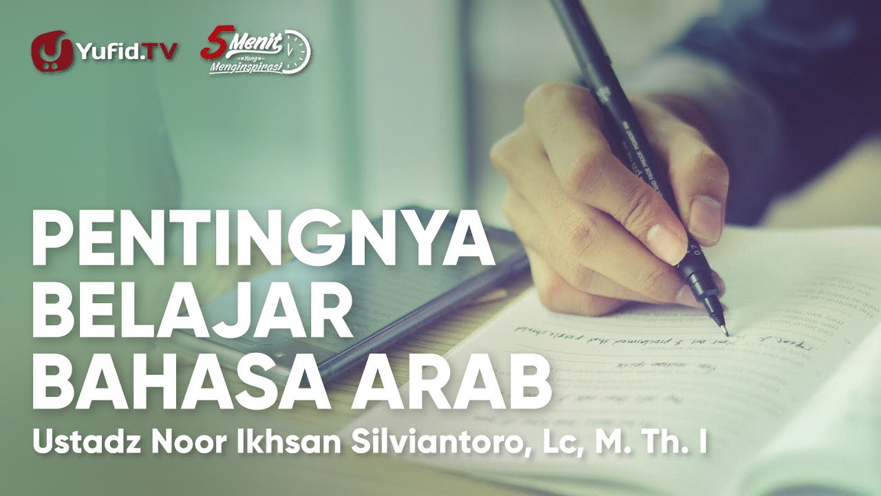 Pentingnya Belajar Bahasa Arab - Ustadz Noor Ikhsan Silviantoro