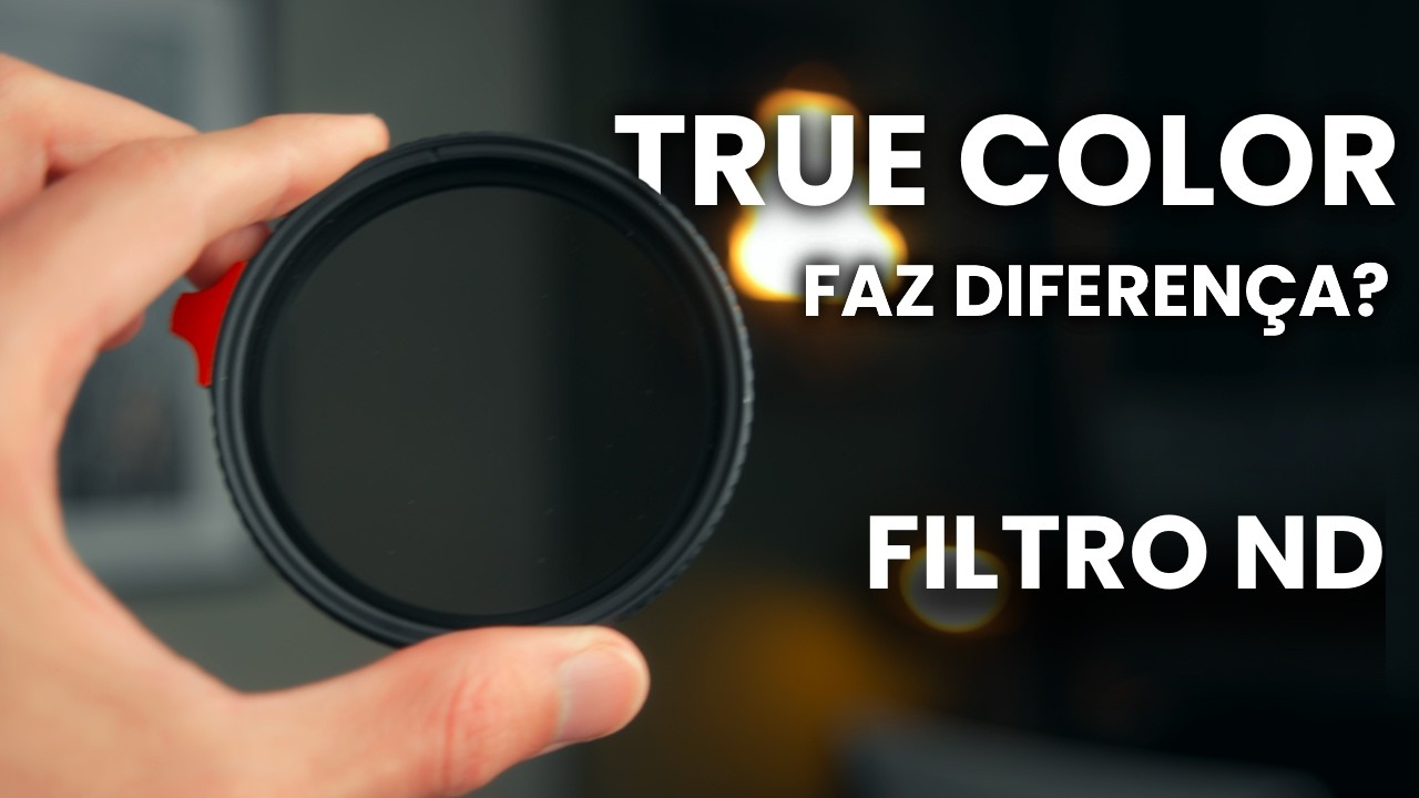 Tem diferença do Filtro ND True color para o normal? - Comparativo