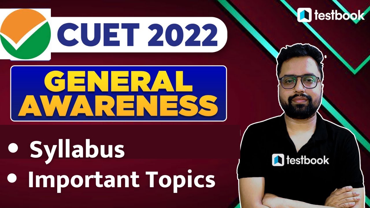 CUET GK Syllabus 2022 | CUCET General Awareness Strategy by Tejas Sir