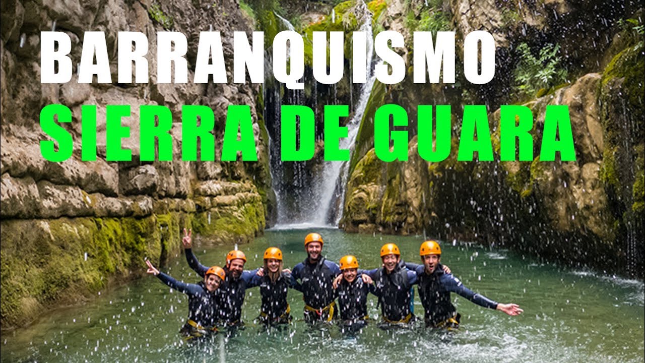 BARRANQUISMO SIERRA DE GUARA - Canyoning en Alquezar - Descenso de Barrancos y Cañones en Aínsa