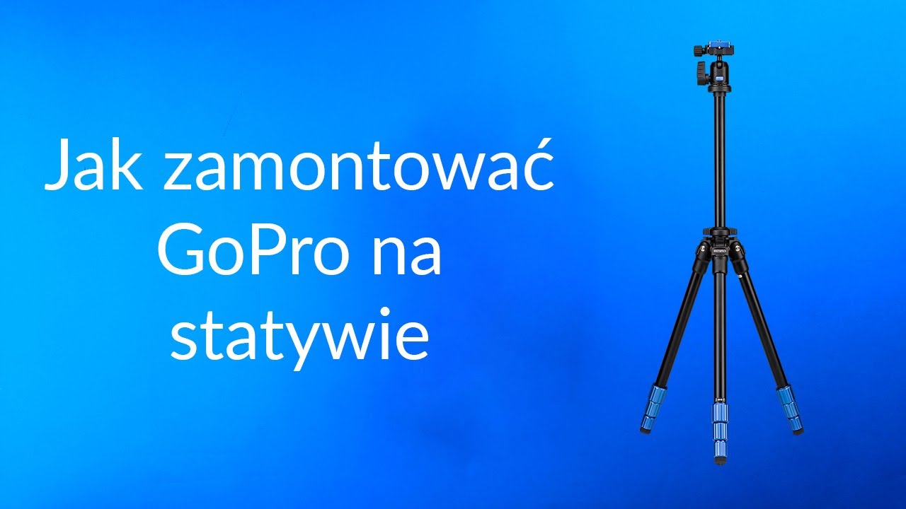 Jak zamontować GoPro na statywie | Poradnik GoHERO.pl
