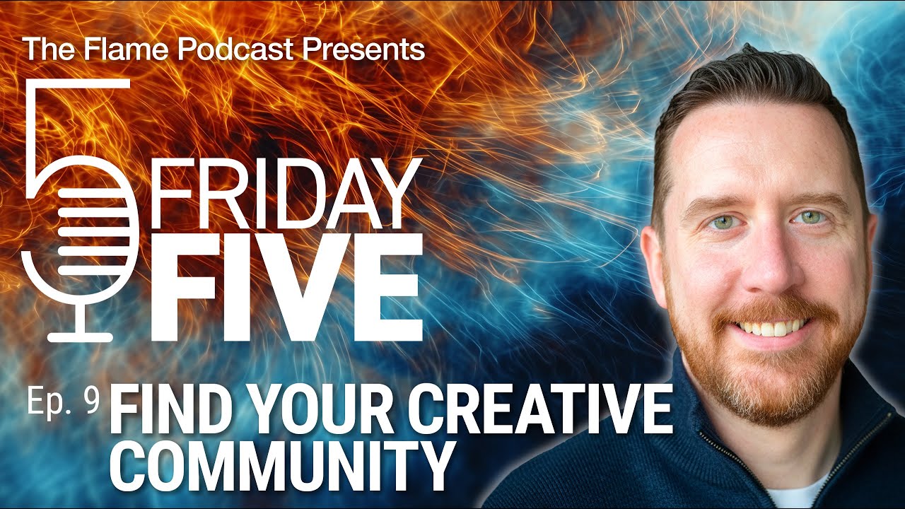 The Friday Five | Ep. 9: Find Your Creative Community